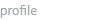 ��ЊT�v�Fprofile
